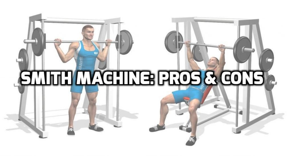 Smith Machine in Strength Training Pros & Cons • Bodybuilding Wizard