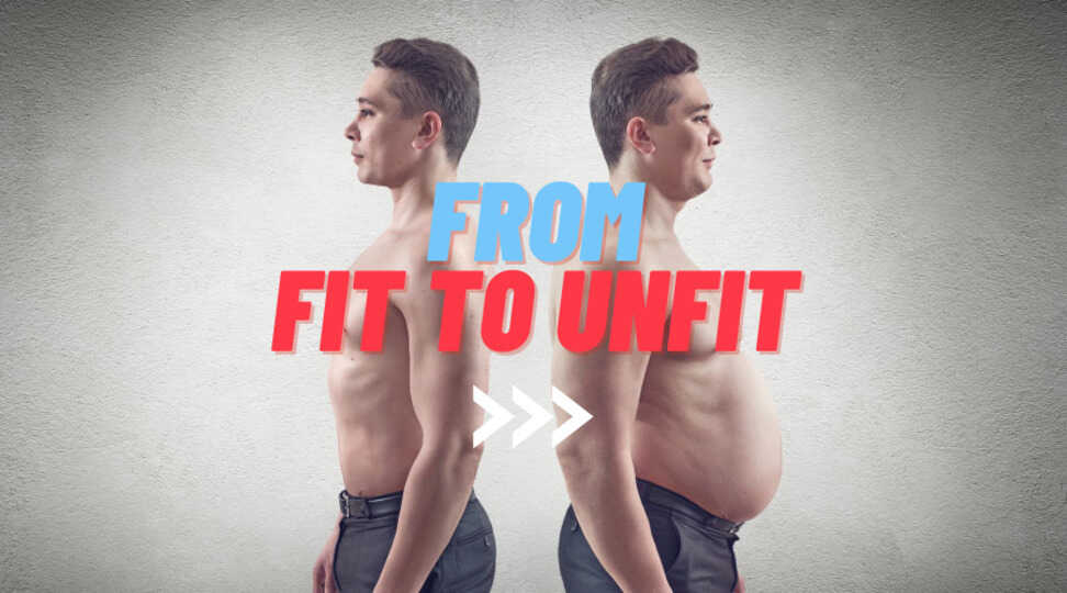 How long does it take to get unfit